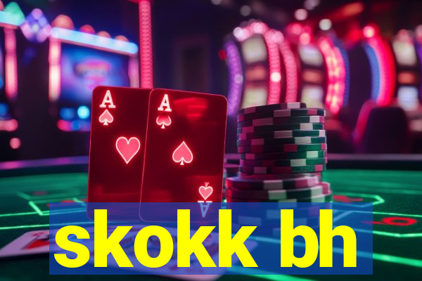 skokk bh